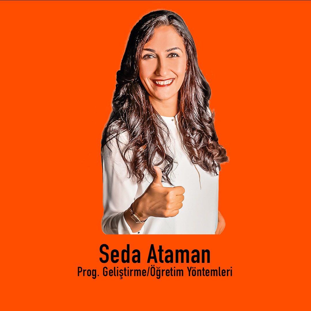Seda Ataman - Program Geliştirme/Öğretim Yöntem Teknikleri